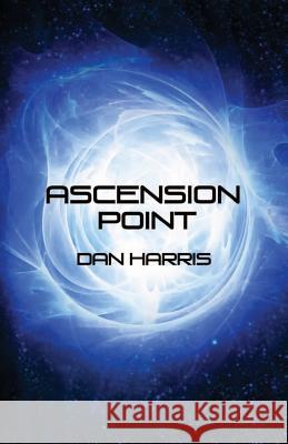 Ascension Point Dan Harris 9781479181773 Createspace Independent Publishing Platform - książka