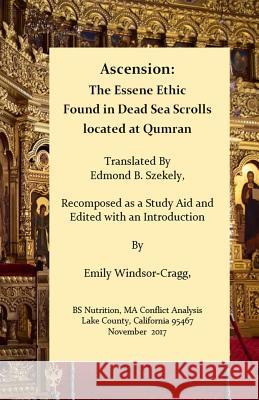 Ascension: The Essene Ethic: Found in Dead Sea Scrolls Located at Qumran Ma Emily Windsor-Crag 9781978481374 Createspace Independent Publishing Platform - książka