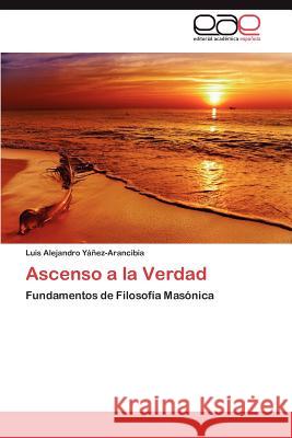 Ascenso a la Verdad Luis Alejandro Y 9783845499413 Editorial Acad Mica Espa Ola - książka