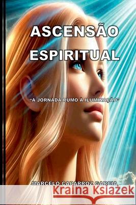 Ascens?o Espiritual Marcelo Caparro 9786526628492 Clube de Autores - książka
