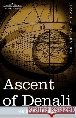 Ascent of Denali Hudson Stuck 9781602061330 Cosimo Classics - książka