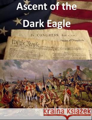 Ascent of the Dark Eagle Usmc Command and Staff College 9781500822941 Createspace - książka