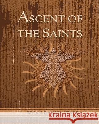 Ascent of the Saints: Whose Lineage is Known Starr, Brian Daniel 9781449995805 Createspace - książka