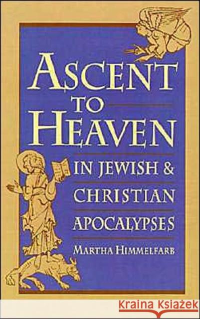 Ascent to Heaven in Jewish and Christian Apocalypses Martha Himmelfarb 9780195082036 Oxford University Press - książka