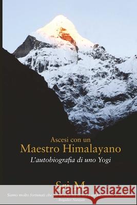 Ascesi con un Maestro Himalayano: L'Autobiografia di uno Yogi Sri M 9788193875513 Magenta Press & Publication Pvt Ltd - książka