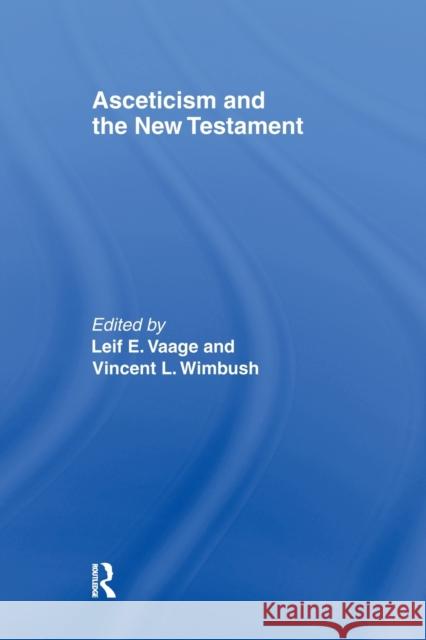 Asceticism and the New Testament Leif E. Vaage Vincent L. Wimbush 9780415921961 Routledge - książka
