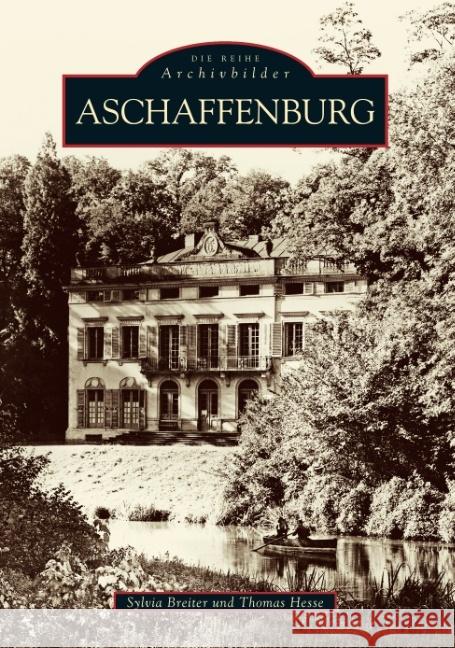 Aschaffenburg Breiter, Sylvia; Hesse, Thomas 9783897020627 Sutton Verlag - książka