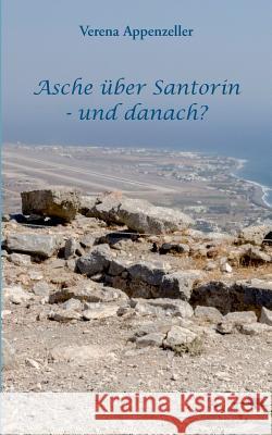 Asche über Santorin - und danach? Verena Appenzeller 9783738629200 Books on Demand - książka