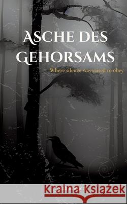 Asche des Gehorsams Reichert, Sarah 9783384669735 tredition - książka