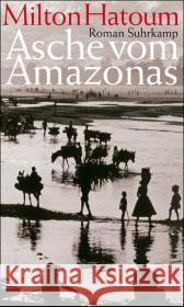 Asche vom Amazonas : Roman Hatoum, Milton Schweder-Schreiner, Karin von  9783518420157 Suhrkamp - książka