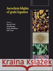 Ascochyta Blights of Grain Legumes Tivoli, Bernard 9781402060649 Springer - książka