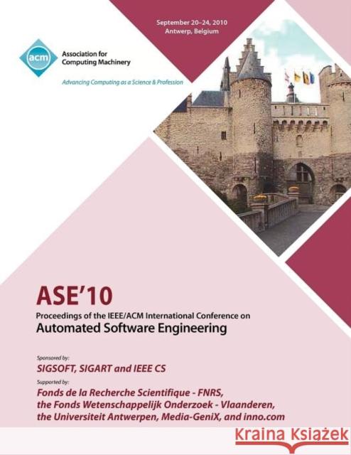 ASE 10 Proceedings of the IEEE/ACM International Conference on Automated Software Engineering Ase Conference 9781450301169 ACM - książka