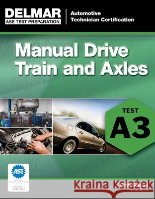 ASE Test Preparation- A3 Manual Drive Trains and Axles  Delmar Learning 9781111127053  - książka