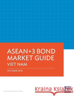 ASEAN+3 Bond Market Guide: Viet Nam Asian Development Bank 9789292613365 Asian Development Bank - książka