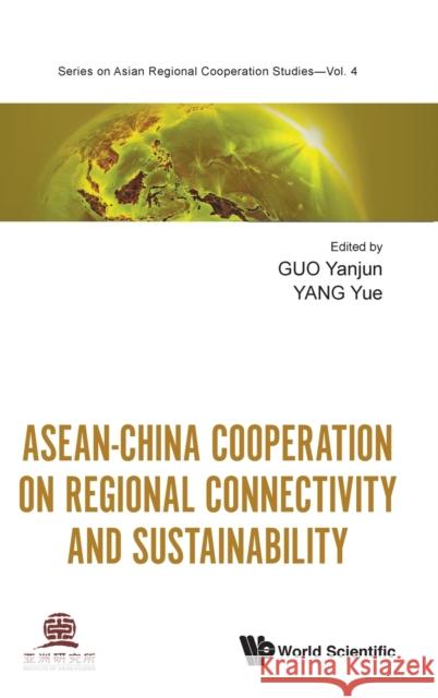 Asean-China Cooperation on Regional Connectivity and Sustainability Yanjun Guo Yue Yang 9789811221828 World Scientific Publishing Company - książka