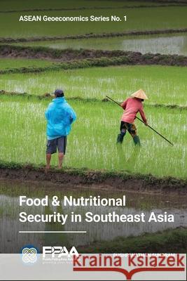 ASEAN Geoeconomics Series No. 1: Food & Nutritional Security in Southeast Asia Pushpanathan Sundram 9789819449316 PT Perkasa Permata Asia Abadi (Ppaa) - książka