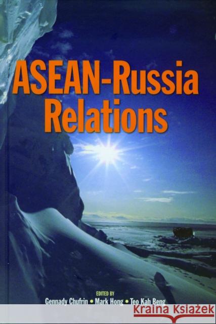 ASEAN-Russia Relations Chufrin, Gennady 9789812303592 Institute of Southeast Asian Studies - książka