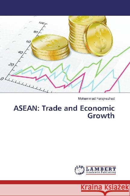 ASEAN: Trade and Economic Growth Farajnezhad, Mohammad 9783330324237 LAP Lambert Academic Publishing - książka