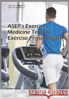 ASEP's Exercise Medicine-Text for Exercise Physiologists Tommy Boone 9781681083223 Bentham Science Publishers - książka