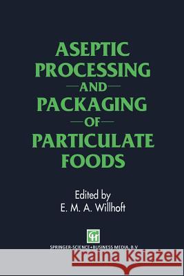 Aseptic Processing and Packaging of Particulate Foods E. M. Willhoft 9781461363613 Springer - książka