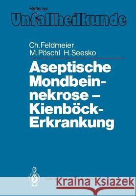 Aseptische Mondbeinnekrose Kienböck-Erkrankung Feldmeier, Christian 9783540173113 Springer - książka