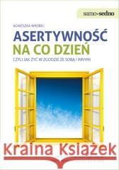 Asertywność na co dzień Agnieszka Wróbel 9788367212359 Samo Sedno - książka