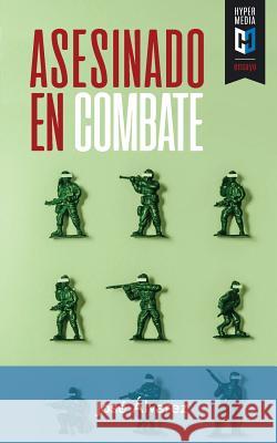 Asesinado en combate: La historia del comandante Daniel Hypermedia, Editorial 9781948517027 Editorial Hypermedia Inc. - książka