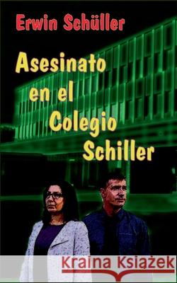 Asesinato en el Colegio Schiller: Novela Erwin Schüller 9783755736110 Books on Demand - książka