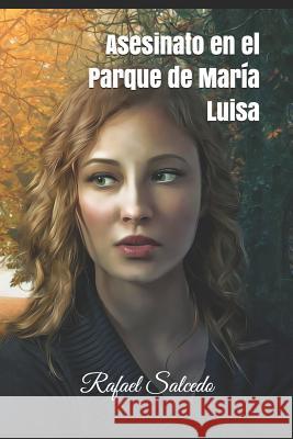Asesinato en el Parque de María Luisa Salcedo Garrote, Rafael Alejandro 9781521372531 Independently Published - książka