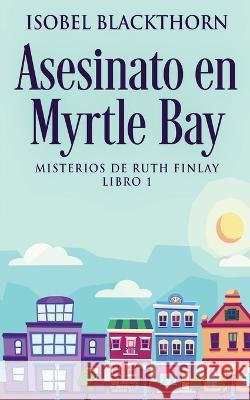 Asesinato en Myrtle Bay Isobel Blackthorn Tomas Ibarra 9784824167873 Next Chapter - książka