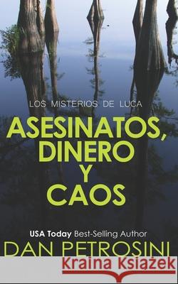 Asesinatos, Dinero y Caos Dan Petrosini 9781960286741 Dan Petrosini - książka