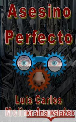 Asesino Perfecto Luis Carlos Molin 9781534776616 Createspace Independent Publishing Platform - książka