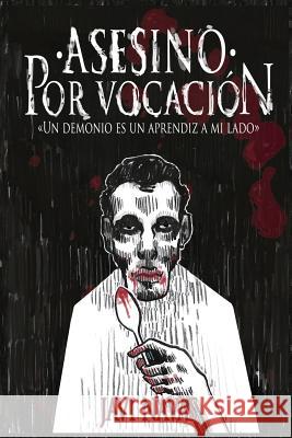 Asesino Por Vocación: Un Demonio Es Un Aprendiz a Mi Lado Navas, Javi 9781983325250 END OF LINE CLEARANCE BOOK - książka