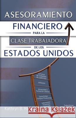 Asesoramiento Financiero para la Clase Trabajadora de los Estados Unidos Gonzalez, Claudia 9780991241330 Redcliffe Management LLC - książka