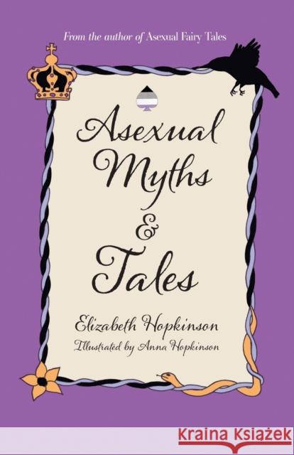 Asexual Myths & Tales Elizabeth Hopkinson Anna Hopkinson 9781800420236 Silverwood Books - książka