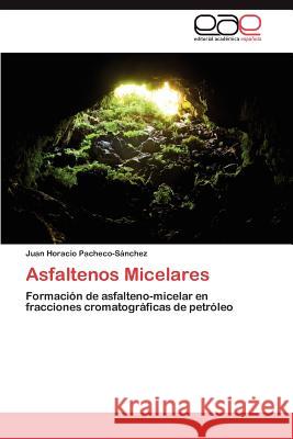 Asfaltenos Micelares Juan Horacio Pacheco- 9783848453566 Editorial Acad Mica Espa Ola - książka