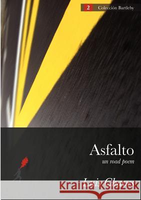 Asfalto (Un Road Poem) Luis Chaves 9789968636087 Ediciones Lanzallamas - książka