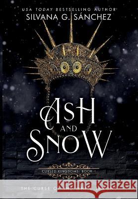 Ash and Snow: The Curse of the White Throne Silvana G Julie Cocaigne 9781736804209 Second Star Press - książka