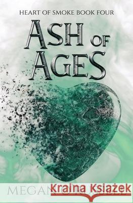 Ash of Ages Megan O'Russell 9781951359508 Ink Worlds Press - książka