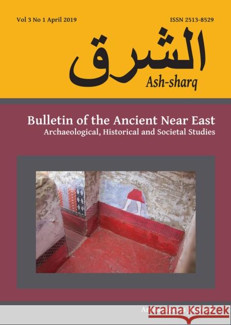 Ash-sharq: Bulletin of the Ancient Near East: Archaeological, Historical and Societal Studies Laura Battini 9781789692006 Archaeopress - książka