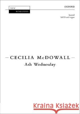 Ash Wednesday Cecilia McDowall   9780193524200 Oxford University Press - książka