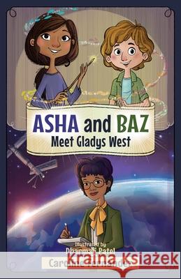 ASHA and Baz Meet Gladys West Caroline Fernandez Dharmali Patel 9781998484003 Common Deer Press - książka