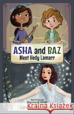 ASHA and Baz Meet Hedy Lamarr Caroline Fernandez Dharmali Patel 9781988761787 Common Deer Press - książka