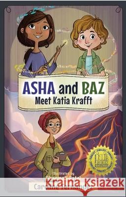 ASHA and Baz Meet Katia Krafft Caroline Fernandez Dharmali Patel 9781988761916 Common Deer Press - książka