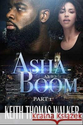 Asha and Boom: Part 1 Keith Thomas Walker 9781732062498 Keithwalkerbooks - książka