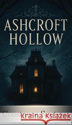 Ashcroft Hollow Constance Santego 9781990062872 Maximillian Enterprises Inc. - książka