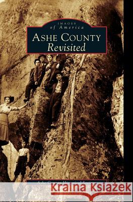 Ashe County Revisited Ashe County Historical Society 9781531609825 Arcadia Publishing Library Editions - książka