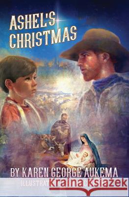 Ashel's Christmas Karen George Aukema 9780999283202 Go Bessie - książka