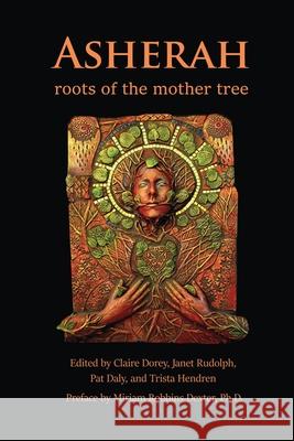 Asherah: Roots of the Mother Tree Trista Hendren Janet Rudolph Claire Dorey 9788293725589 Girl God Books - książka