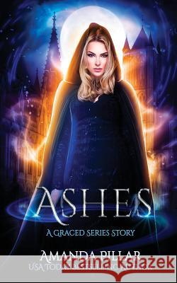 Ashes: A Graced Story Amanda Pillar 9780648029540 Amanda Pillar - książka
